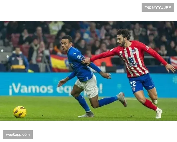 马竞1-0客胜赫塔菲取五连胜，防守韧性克赛事密集压力